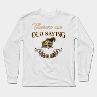 There’s an old saying-old is gold-happy birthday best friend-gift for birthday Long Sleeve T-Shirt